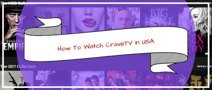 How To Watch CraveTV in USA