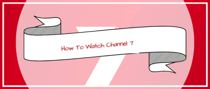 How-To-Watch-Channel-7-in-South-Africa