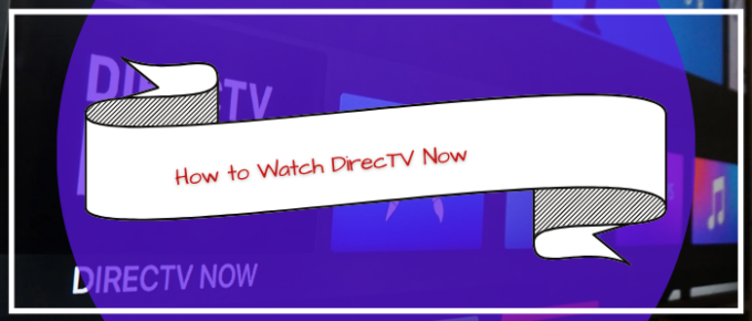 How-to-Watch-DirecTV-Now-in-Philippines