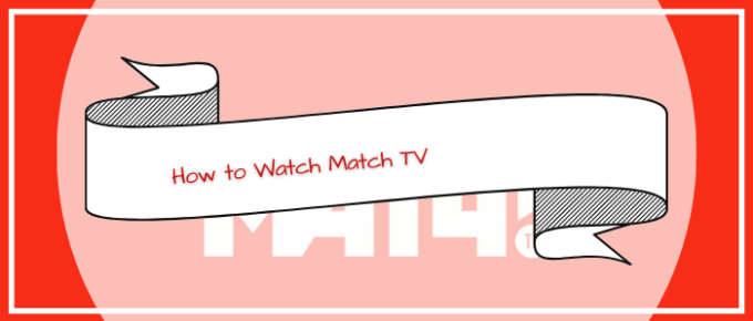 How-to-Watch-Match-TV-in-Australia