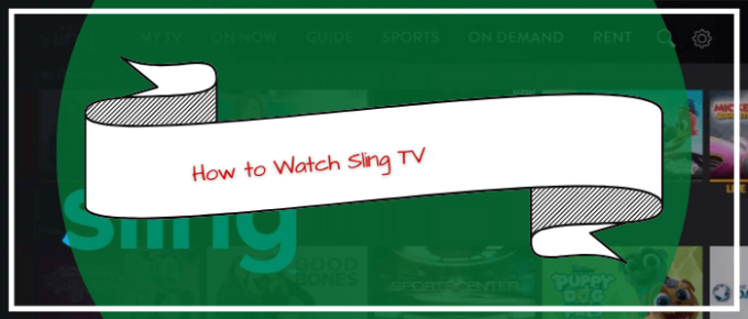 How-to-Watch-Sling-TV-in-Canada