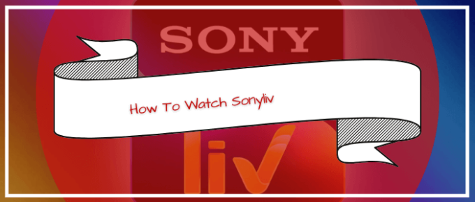 How-To-Watch-Sonyliv-in-Australia