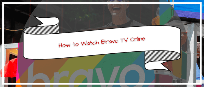 How to watch Bravo TV online in Philippines