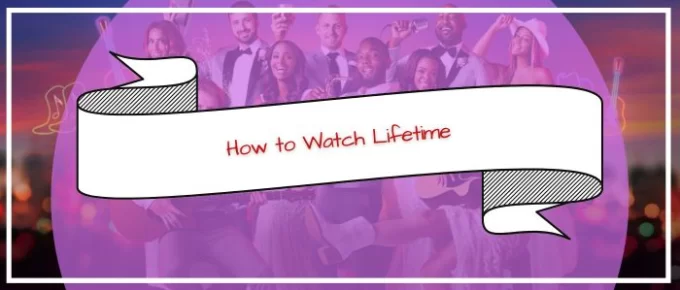 How-to-Watch-Lifetime-in-Nigeria