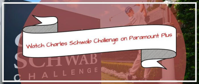 Watch Charles Schwab Challenge on US Paramount Plus in Australia