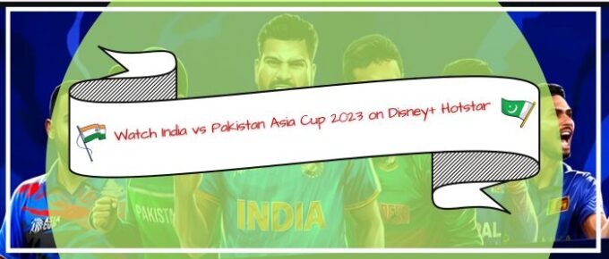 Watch India vs Pakistan Asia Cup 2023 in USA on Disney+ Hotstar