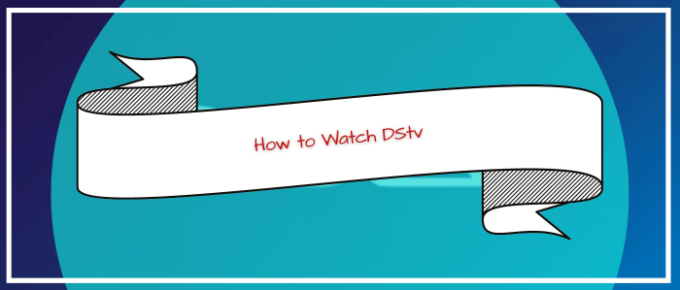 How to Watch DStv in Australia