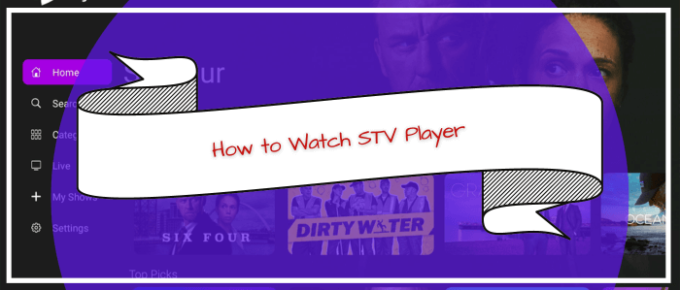 How to Watch STV Player Outside UK