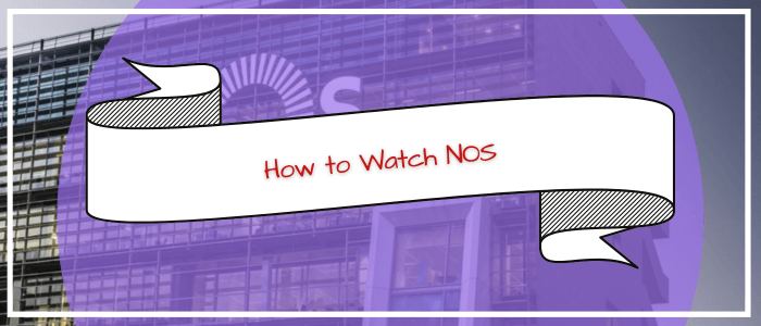 How-to-Watch-NOS-in-Australia